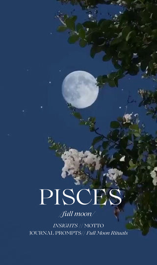 PISCES full moon — don’t just dream it!